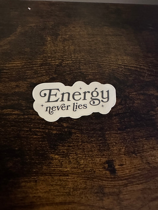 Energy Never Lies Sticker